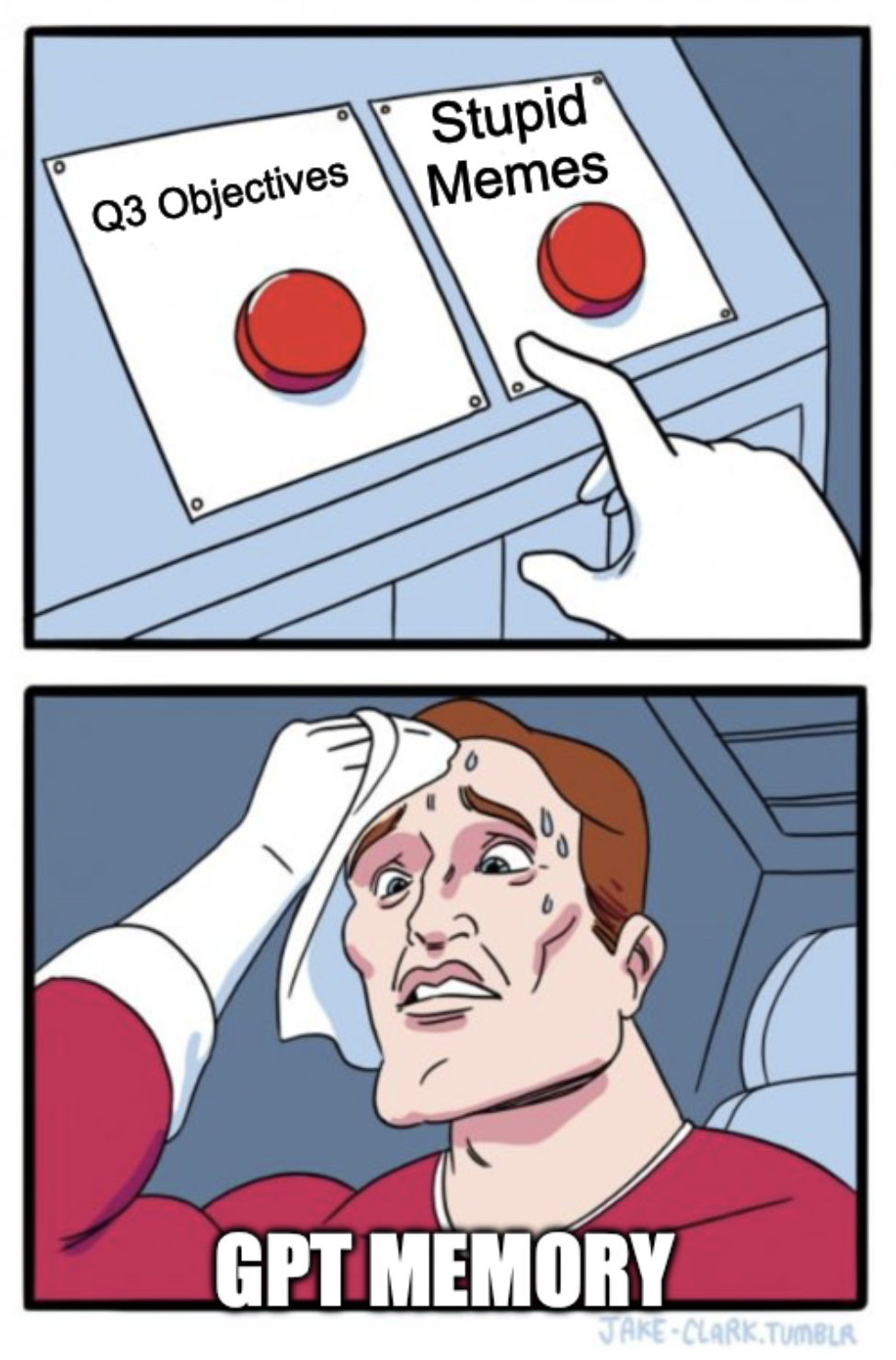 The tough decision meme with Q3 objectives and stupid memes as the buttons